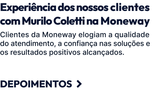O que nossos clientes dizem sobre os serviços da Moneway